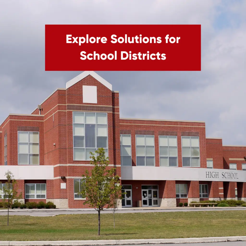Explore Solutions for School Districts